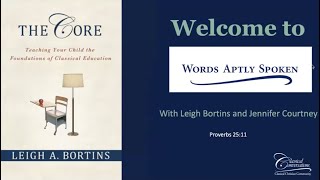 Words Aptly Spoken | The Core, Leigh Bortins