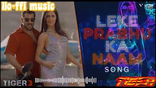 leke prabhu ka naam song || tiger 3 song || salman khan song || katrina kaif song.#lekeprabhukanaam