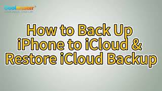 How to Back Up iPhone to iCloud and Restore iPhone from iCloud Backup