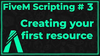 FiveM Scripting #3 - Creating your First Resource