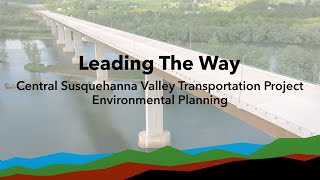 Leading the Way: Central Susquehanna Valley Transportation Project Environmental Planning