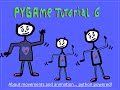 Pygame tutorial part 6: rearranging the code for movements and animations