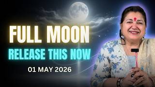Full Moon (01 May 2026) Ritual That Instantly Removes Emotional Burden (Powerful!)