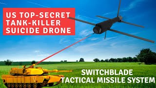Switchblade drone - American suicide Tactical Drones - US top-secret Tank-killer