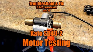 13 FIX 43 HO Scale Kato SD40-2 Motor Testing