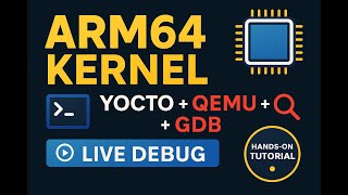 How to Build & Debug a Custom ARM64 Linux Kernel with Yocto, QEMU, and GDB