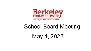 Berkeley USD School Board Meeting - May 4, 2022