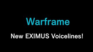 Warframe - New Eximus voicelines