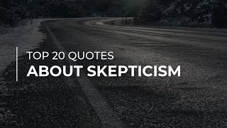 TOP 20 Quotes about Skepticism | Daily Quotes | Most Famous Quotes | Motivational Quotes