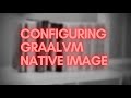 The Easiest Way to Configure GraalVM Native Image (Tracing Agent)