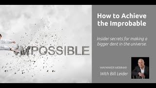 [Waymakers Webinar] How to Achieve the Improbable