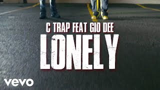 C-Trap - Lonely (Official Music Video) ft. Gio Dee