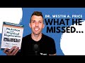 Dr. Weston A Price: What He Missed