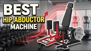 Best Hip Abductor Machine 2026: Top 6 for Stronger Glutes & Thighs at Home