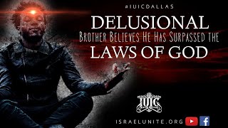 The Israelites: Delusional Brother Thinks He has Surpassed God's Laws