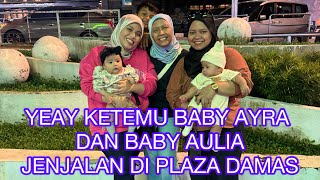 SESOREAN DI PLAZA DAMAS BARENG BABY AYRA DAN BABY AULIA !