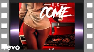 OCG - Come (Official Audio)