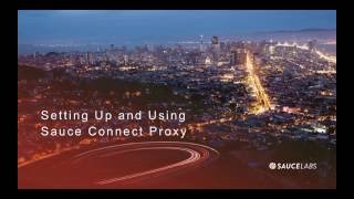 Setting Up and Using Sauce Connect Proxy