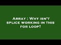 Array : Why isn't splice working in this for loop?