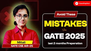 Top 4 GATE 2025 Mistakes to Avoid in the Last 2 Months ||Expert Tips by Mitali Ma'am