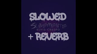 Suavemente Slowed + Reverb
