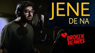 Jeene De Na Song   Lyrics  Arijit Singh  Heart Touching Song