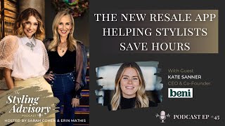 The New Resale App Helping Stylists Save HOURS, With Beni's CEO \u0026 Co-Founder Kate Sanner