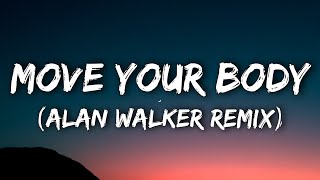 Sia - Move Your Body (Alan Walker Remix) [Lyrics]