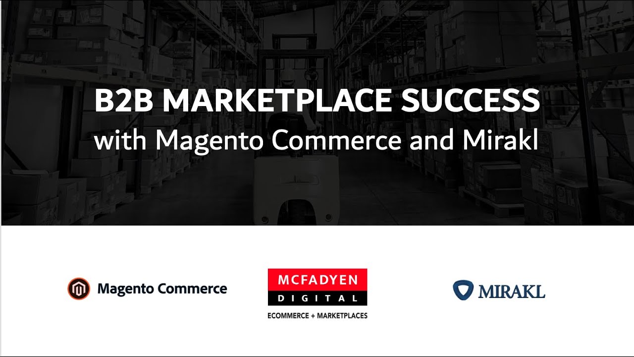 B2B Online Marketplace Success With Magento Commerce And Mirakl - YouTube