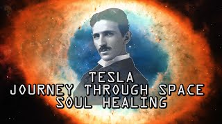 Tesla Guided Soul Healing Meditation Straight To Your Soul - Journey Through Space in 4k