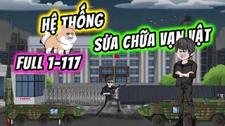 Full Dài 1-117 | Hệ Thống Sửa Chữa Vạn Vật  | KimAnhVietsub
