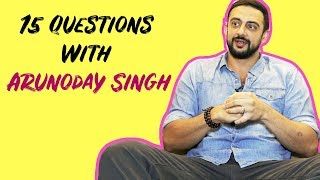 Arunoday Singh Reveals All His Secrets In 15 Questions | Exclusive Interview | POP Diaries