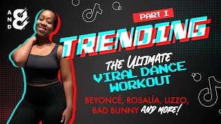 TRENDING (Part I): Viral Dance Workout // Beyoncé, Rosalía, Bad Bunny, Nicki Minaj and more!