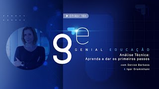 Genial Educação - Análise Técnica: aprenda a dar os primeiros passos com Igor Graminhani
