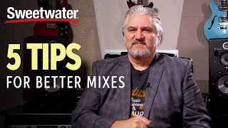 5 Tips for Better Mixes