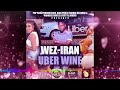 “Wez-iran - Uber Wine (Unforgettable Riddim) - (Excitement Mixtape) - May 2024”