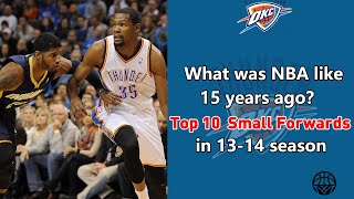 When Kevin Durant became the god of scoring！Top 10 small forwards in 13-14 season