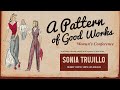 Sonia Trujillo: A Pattern of Good Works Women's Conference