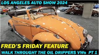 FRED'S FRIDAY FEATURE THE LOS ANGELES AUTO SHOW 2024. THE OIL DRIPPERS VW CLUB PART 1