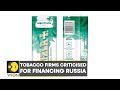 Russia: Tobacco companies pay over $7 billion taxes, lucrative market for global giants | WION