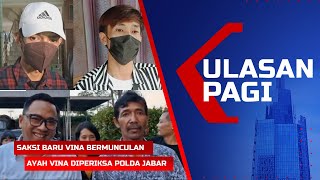 LIVE ULASAN PAGI - Saksi Baru Kasus Cirebon | Ayah Vina Datangi Polda Jabar