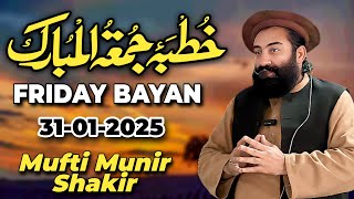 FRIDAY BAYAN (31-01-2025)  Mufti Munir Shakir Official