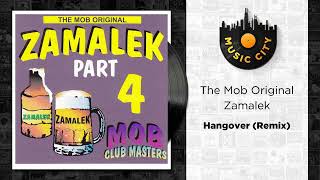 The Mob Original Zamalek - Hangover (Remix) | Official Audio