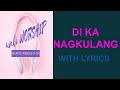 Di Ka Nagkulang With Lyrics ( Tagalog Worship Song)