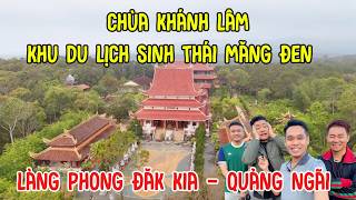 Chùa Khánh Lâm Cực Đẹp Tại Khu Du Lịch Măng Đen & Chuyến Giao Lưu Trao Quà Làng Phong Kon Tum