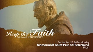 KEEP THE FAITH: Daily Mass with the Jesuits | 23 Sep 24, Mon | Twenty-fifth Sunday in Ordinary Time