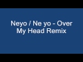 Neyo over my head remix