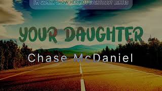 Chase McDaniel - Your Daughter (Lyrics)