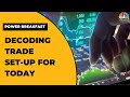 Decoding Trade Set-Up For Today & Key Sectors In Focus | Power Breakfast | CNBC-TV18