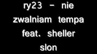 ry23 - nie zwalniam tempa feat. sheller slon